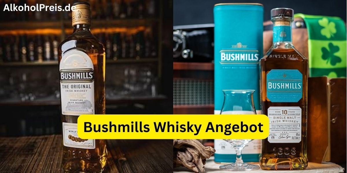 Bushmills Whisky Angebot