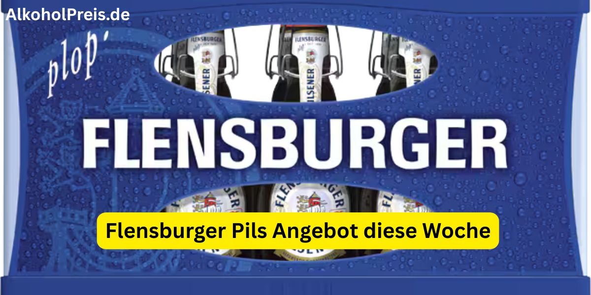Flensburger Pils Angebot diese Woche