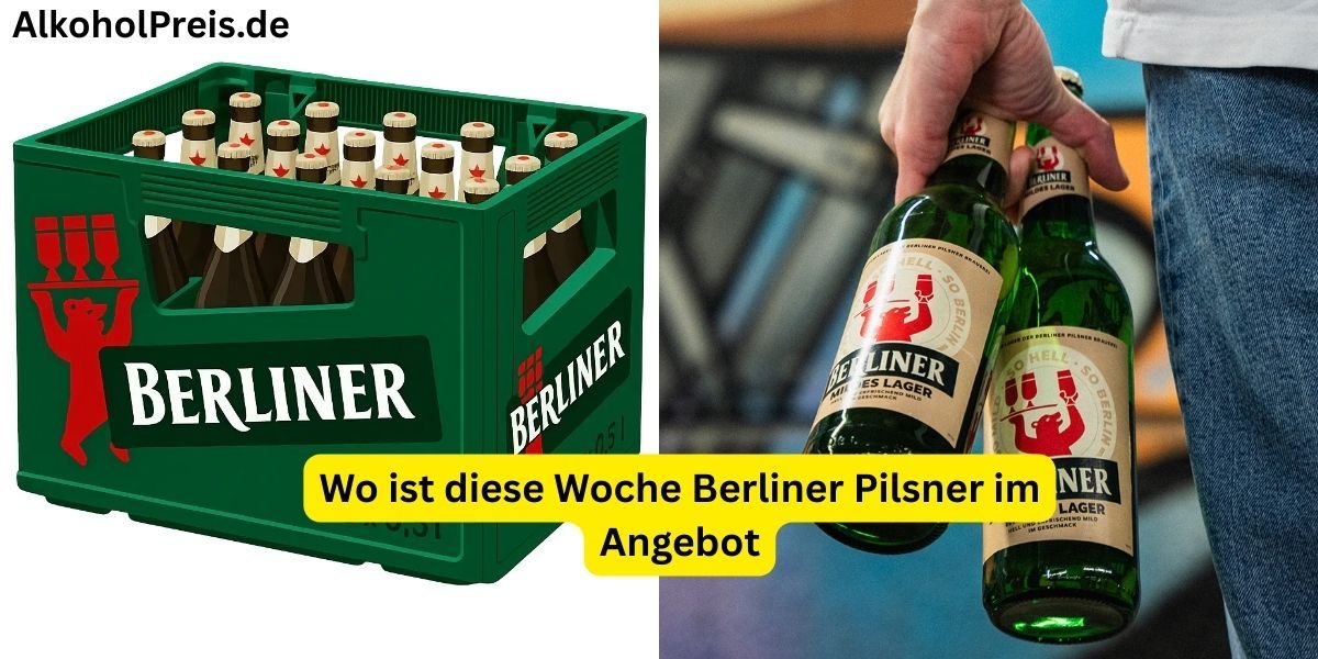 Wo ist diese Woche Berliner Pilsner im Angebot