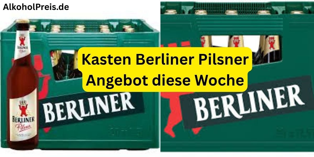 Kasten Berliner Pilsner Angebot diese Woche