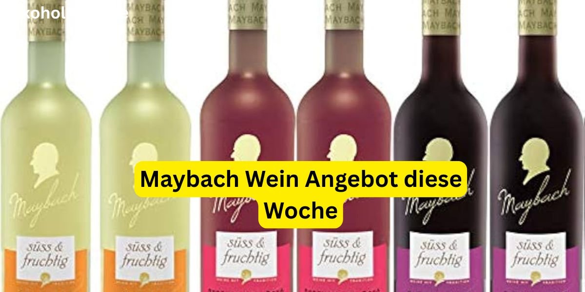 Maybach Wein Angebot diese Woche